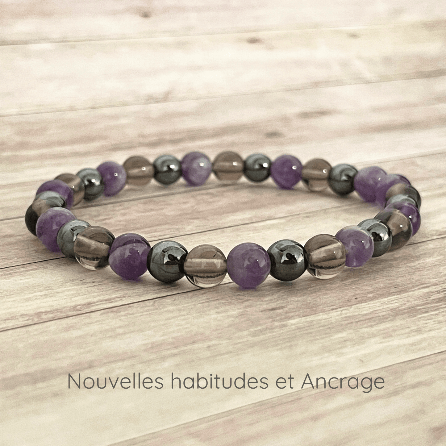 Bracelet Nouvelles habitudes et Ancrage sur fil élastique en pierres naturelles d'hématite, Améthyste et Quartz Fumé