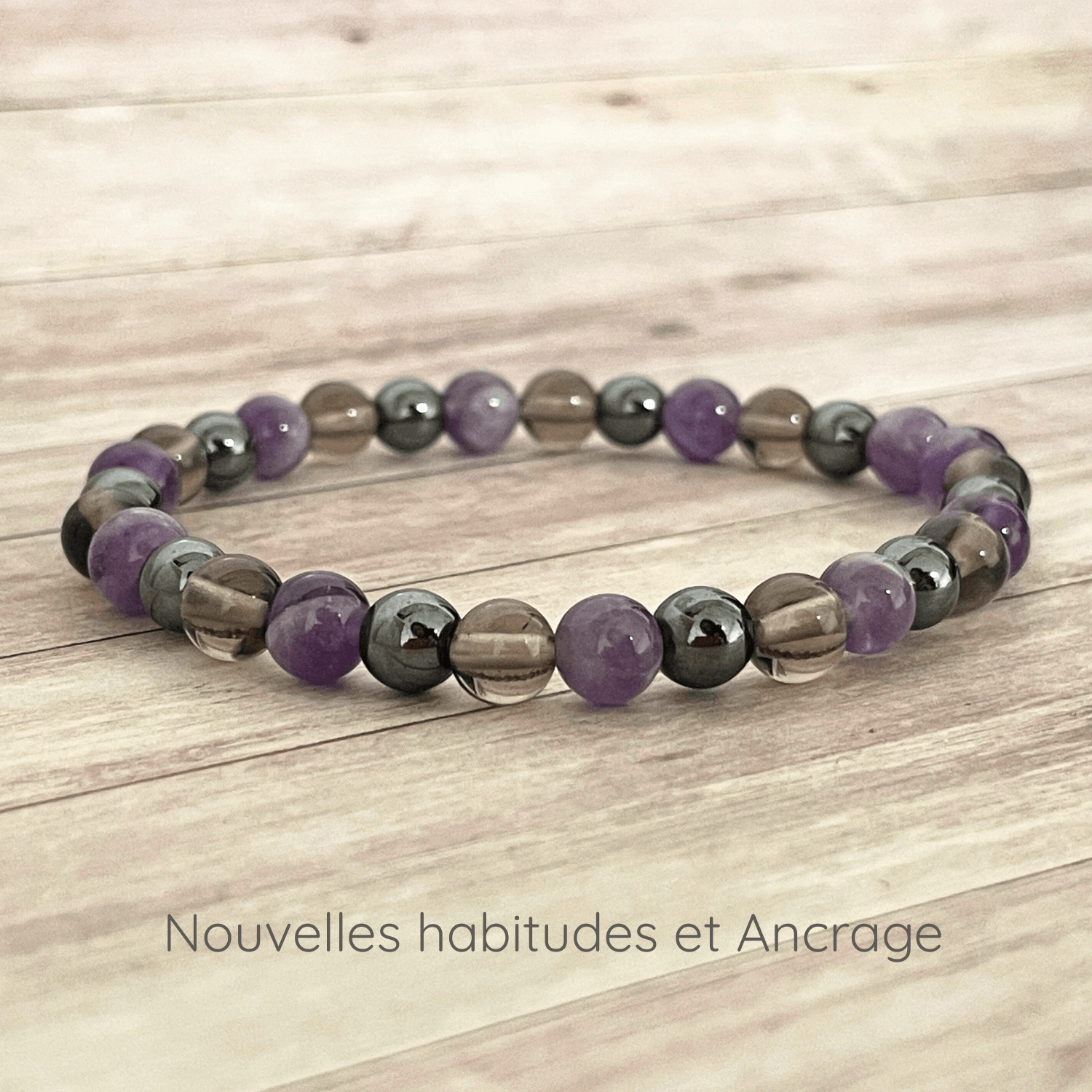 Bracelet Nouvelles habitudes et Ancrage sur fil élastique en pierres naturelles d'hématite, Améthyste et Quartz Fumé