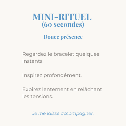 mini rituel douce presence pour accompagner votre bracelet en pierres naturelles.